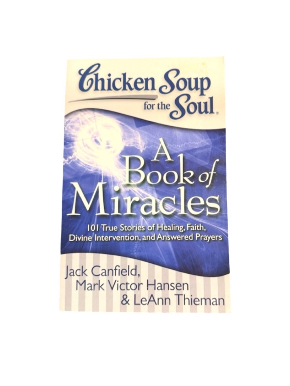 New Chicken Soup for the Soul A Book of Miracles Book
